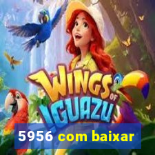 5956 com baixar